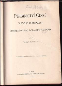 Václav Flajšhans: Písemnictví české slovem i obrazem od nejdávnějších dob až po naše časy