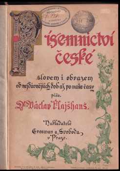 Václav Flajšhans: Písemnictví české slovem i obrazem od nejdávnějších dob až po naše časy