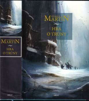 George R. R Martin: Píseň ledu a ohně 1 - 3 Hra o trůny + Střet králů + Bouře mečů