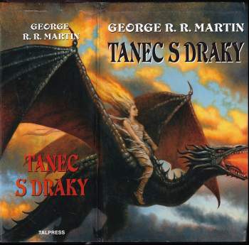 Píseň ledu a ohně : Kniha pátá - Tanec s draky - George R. R Martin (2012, Talpress) - ID: 837126