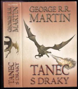 Píseň ledu a ohně : Kniha pátá, část druhá - Tanec s draky - George R. R Martin (2012, Talpress) - ID: 789780
