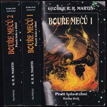 Píseň ledu a ohně : Díl 1-2 : Kniha třetí - Bouře mečů - George R. R Martin, George R. R Martin, George R. R Martin (2002, Talpress) - ID: 837157