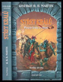 Píseň ledu a ohně - Kniha druhá, část první - Střet králů - George R. R Martin, George Raymond Richard Martin (2001, Talpress) - ID: 812027