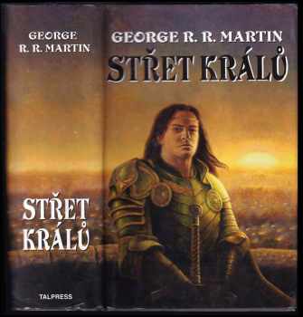 Píseň ledu a ohně : Kniha druhá - Střet králů - George R. R Martin (2011, Talpress) - ID: 1511913