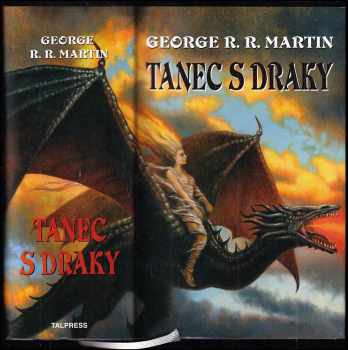 Píseň ledu a ohně : Kniha pátá, část druhá - Tanec s draky - George R. R Martin (2012, Talpress) - ID: 1631548