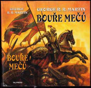 Píseň ledu a ohně : Kniha třetí - Bouře mečů - George R. R Martin (2011, Talpress) - ID: 1555210