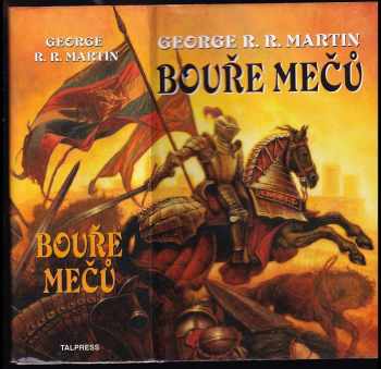 George R. R Martin: Píseň ledu a ohně Kniha třetí, Bouře mečů.