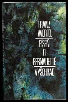 Franz Werfel: Píseň o Bernadettě