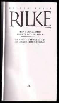 Rainer Maria Rilke: Píseň o lásce a smrti Korneta Kryštofa Rilka : Die Weise von Liebe und Tod des Cornets Christoph Rilke