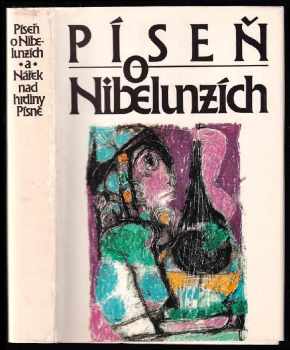 Píseň o Nibelunzích ; Nářek nad hrdiny Písně