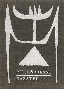 Pieseň piesní ; Kazateľ
