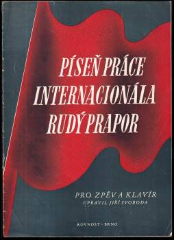 Píseň práce ; Internacionála ; Rudý prapor