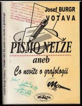 Josef Burgr: Písmo nelže, aneb, Co nevíte o grafologii