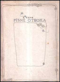 Písně otroka - Svatopluk Čech (1907, F. Topič) - ID: 287953