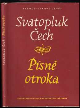 Písně otroka - Svatopluk Čech (1956, Státní pedagogické nakladatelství) - ID: 666782