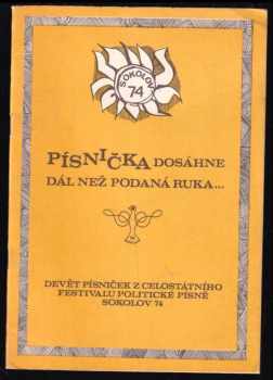 Písnička dosáhne dál než podaná ruka... - devět písniček z celostátního Festivalu politické písně Sokolov 74
