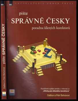 Dalibor Behún: Pište správně česky : poradna šílených korektorů