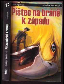 Jaroslav Mostecký: Pištec na bráně k západu