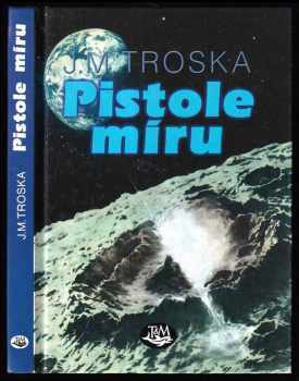 J. M Troska: Pistole míru