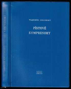 Vladimír Chlumský: Pístové kompresory