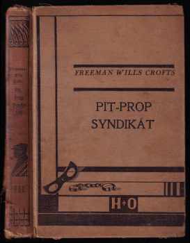 Freeman Wills Crofts: Pit-Prop Syndikát - Detektivní román