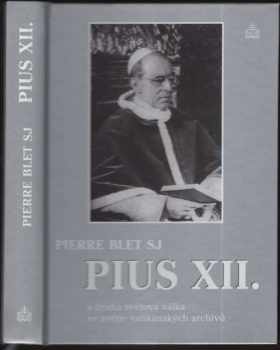 Pius XII. a druhá světová válka ve světle vatikánských archivů