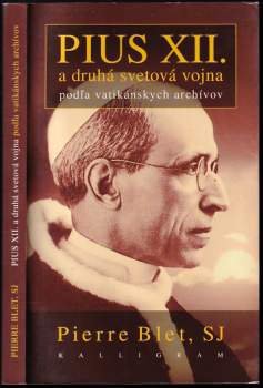 Pierre Blet: Pius XII. a druhá svetová vojna podľa vatikánskych archívov