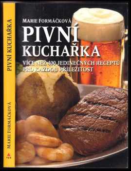 Pivní kuchařka : více než 400 jedinečných receptů pro každou příležitost