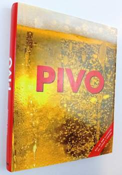 Pivo : více než 350 klasických piv, ležáků a porterů