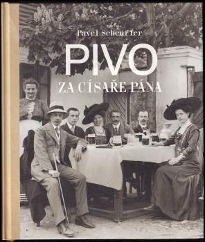Pavel Scheufler: Pivo za císaře pána
