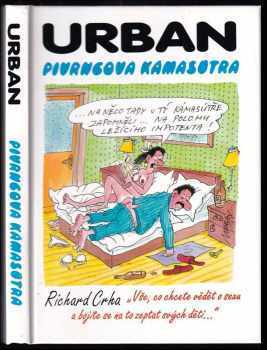 Pivrncova Kámasútra, aneb, "Vše, co chcete vědět o sexu a bojíte se na to zeptat svých dětí"