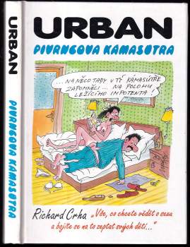 Petr Urban: Pivrncova Kámasútra, aneb, "Vše, co chcete vědět o sexu a bojíte se na to zeptat svých dětí"