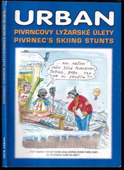 Pivrncovy lyžařské úlety : Pivrnec's skiing stunts