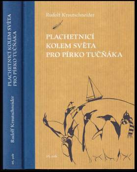 Rudolf Krautschneider: Plachetnicí kolem světa pro pírko tučňáka