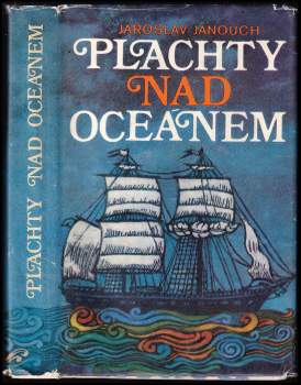 Jaroslav Janouch: Plachty nad oceánem