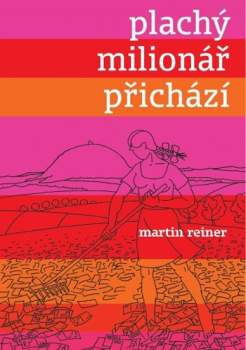 Plachý milionář přichází