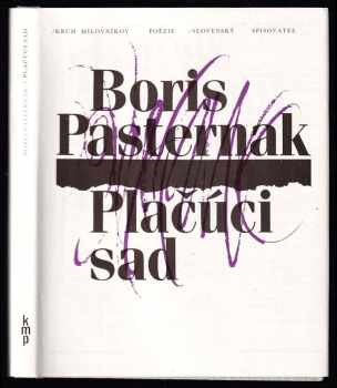 Plačúci sad - Boris Leonidovič Pasternak, Ľudovít Hološka, Teodor Križka (1990, Slovenský spisovateľ) - ID: 427284