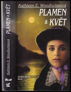 Plamen a květ - Kathleen E Woodiwiss (1996, Ikar) - ID: 517910