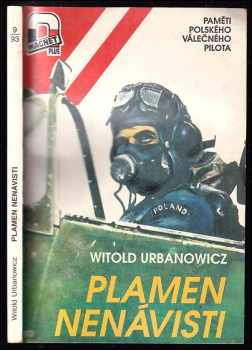 Plamen nenávisti : [paměti polského válečného pilota]