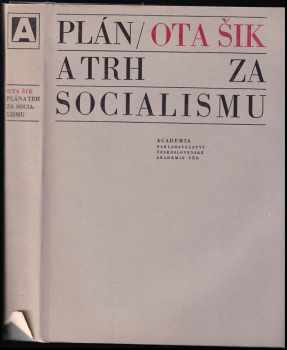 Ota Šik: Plán a trh za socialismu