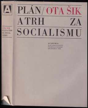 Ota Šik: Plán a trh za socialismu