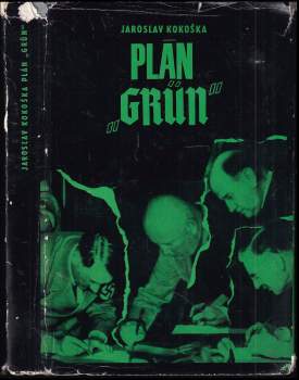 Jaroslav Kokoška: Plán "Grün"