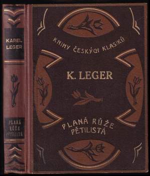Karel Leger: Planá růže pětilistá