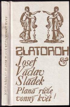 Josef Václav Sládek: Planá růže, vonný květ