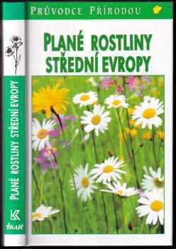 Plané rostliny střední Evropy - Bertram Münker (1998, Knižní klub) - ID: 636798