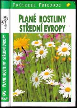 Plané rostliny střední Evropy - Bertram Münker (1998, Knižní klub) - ID: 659620