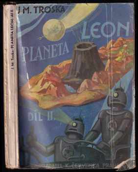 Planeta Leon : Díl I] - [dobrodružný román - J. M Troska (1943, Karel Červenka) - ID: 279852