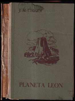 J. M Troska: Planeta Leon : [dobrodružný román Díl I].
