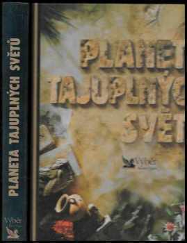 Planeta tajuplných světů : velká cesta po nejpodivuhodnějších místech na Zemi - Duncan Brewer, Casey Horton, John Clark (1997, Reader's Digest Výběr) - ID: 821212