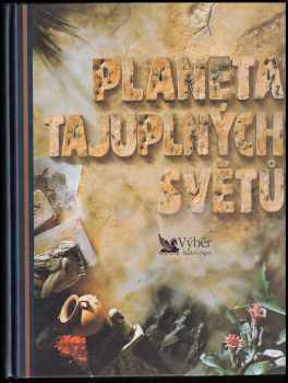 Planeta tajuplných světů - velká cesta po nejpodivuhodnějších místech na Zemi - Duncan Brewer, Casey Horton, John Clark (1997, Reader's Digest Výběr) - ID: 248501